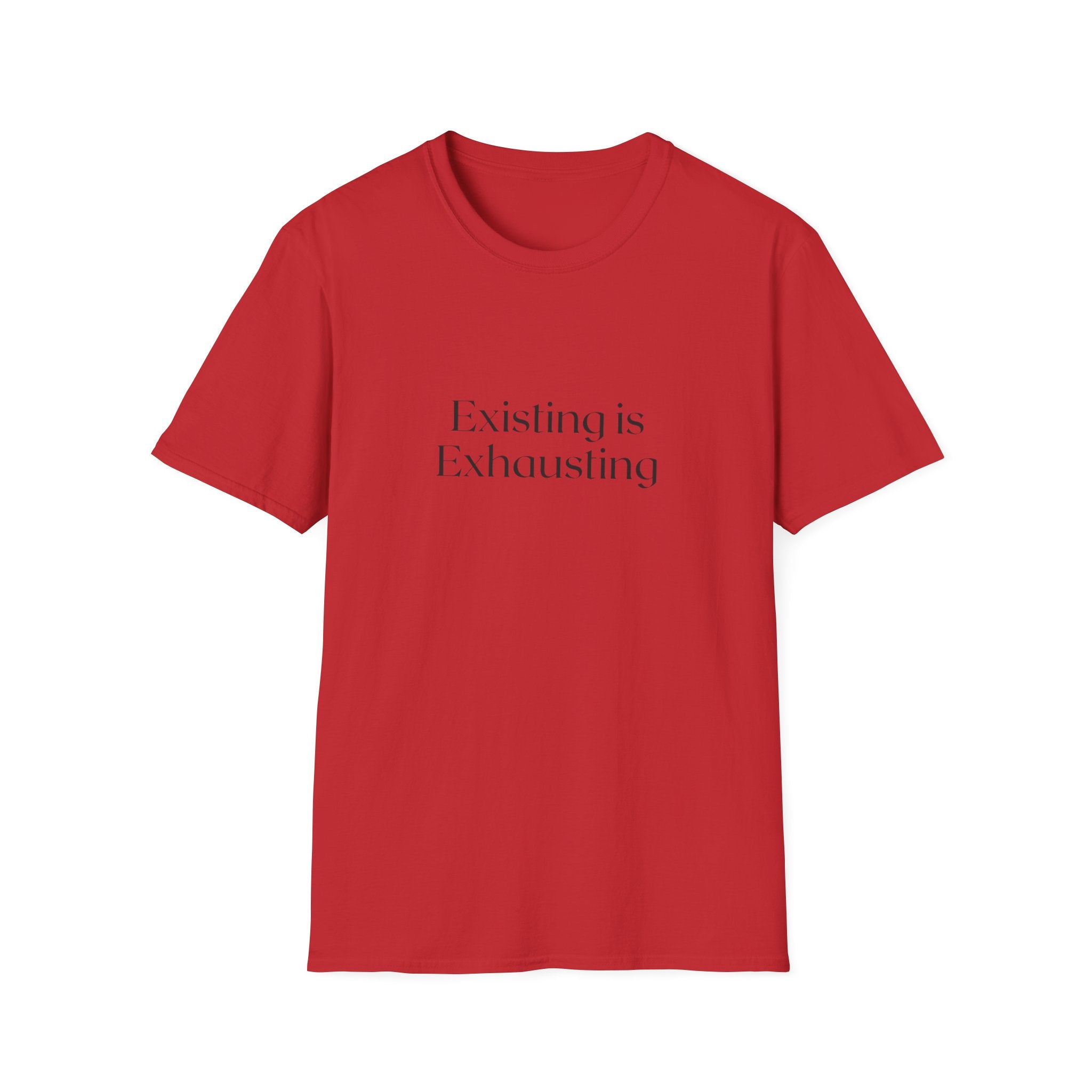 Existing Is Exhausting T‑Shirt — Minimalist Mental Health Tee