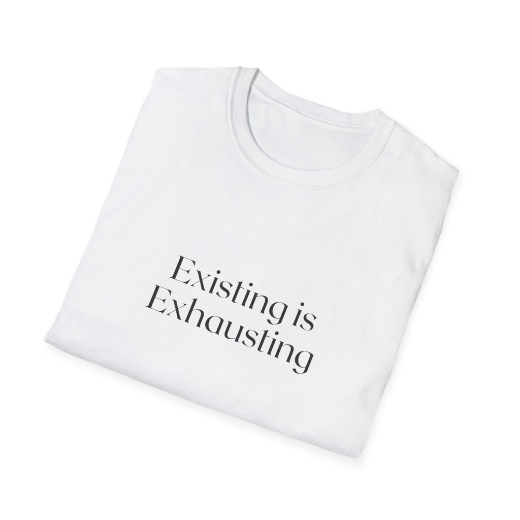 Existing Is Exhausting T‑Shirt — Minimalist Mental Health Tee