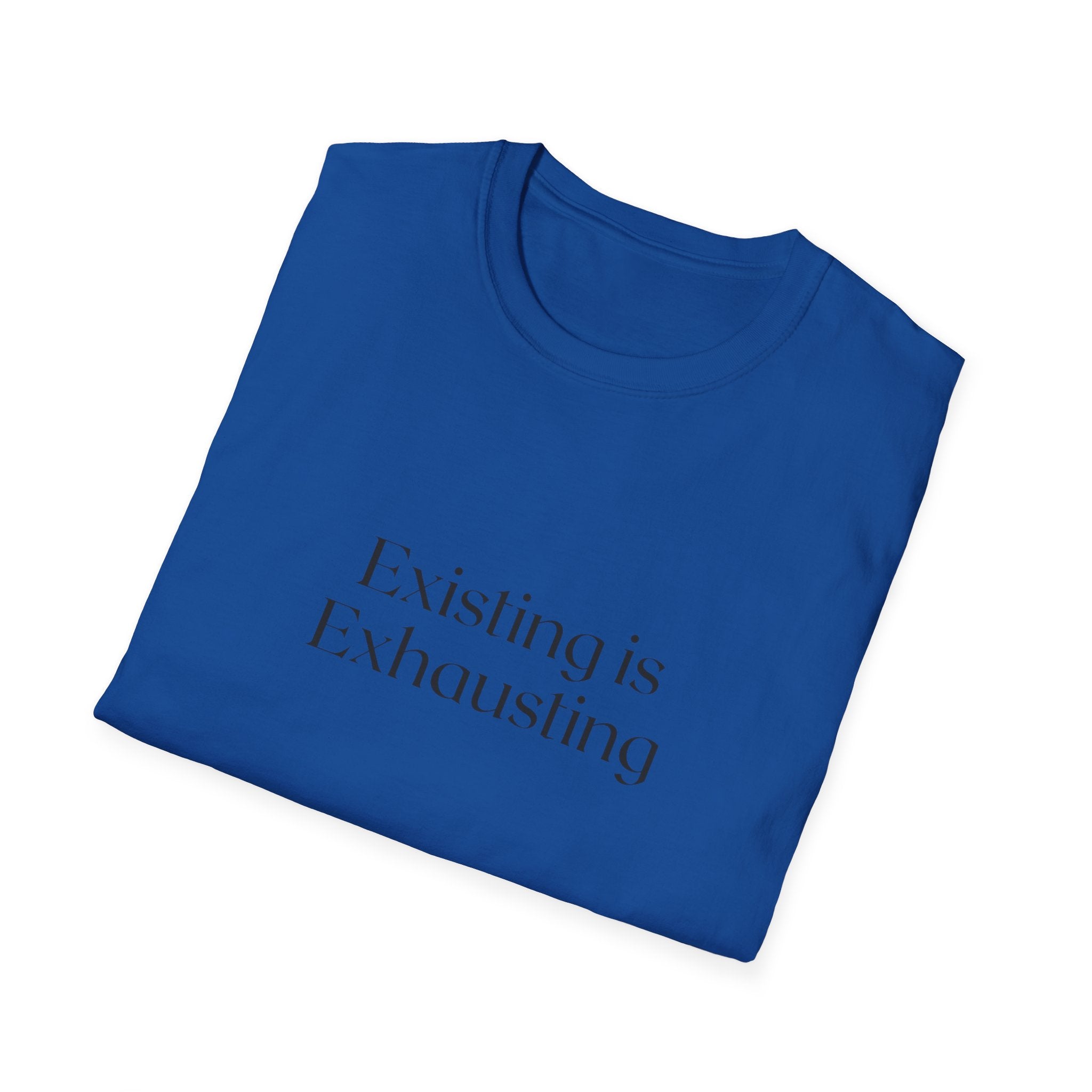Existing Is Exhausting T‑Shirt — Minimalist Mental Health Tee