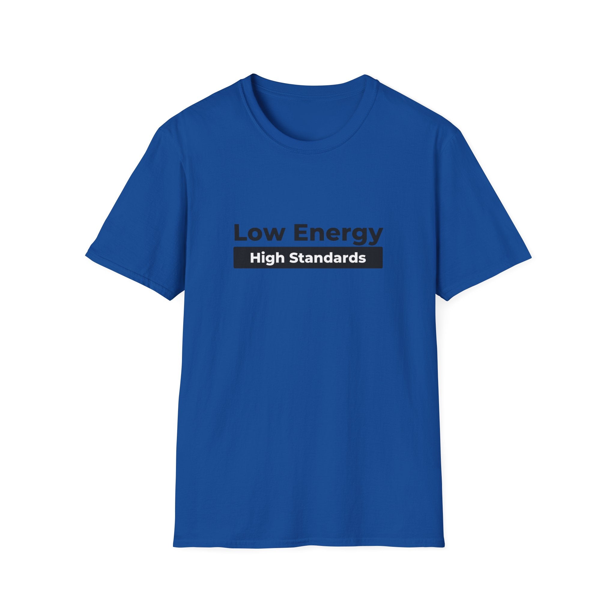 Low Energy High Standards T-Shirt