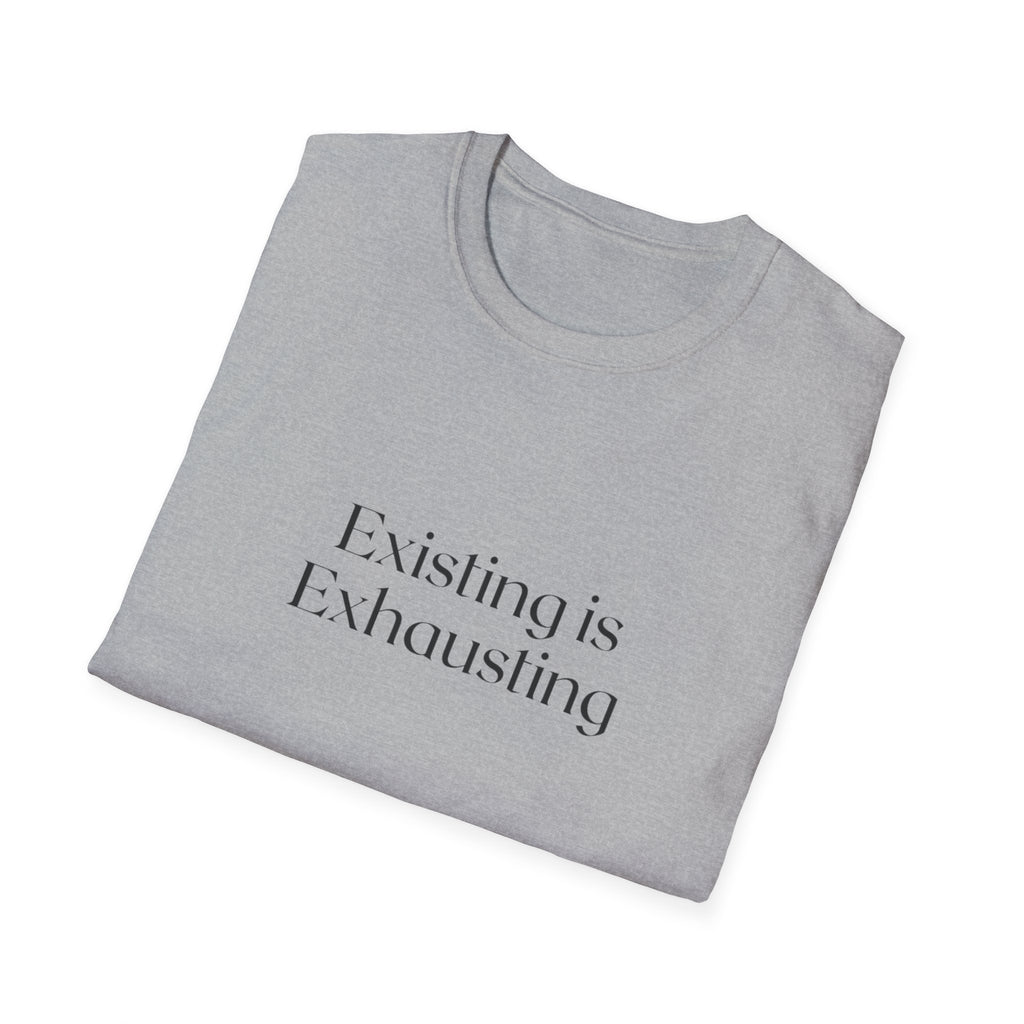 Existing Is Exhausting T‑Shirt — Minimalist Mental Health Tee