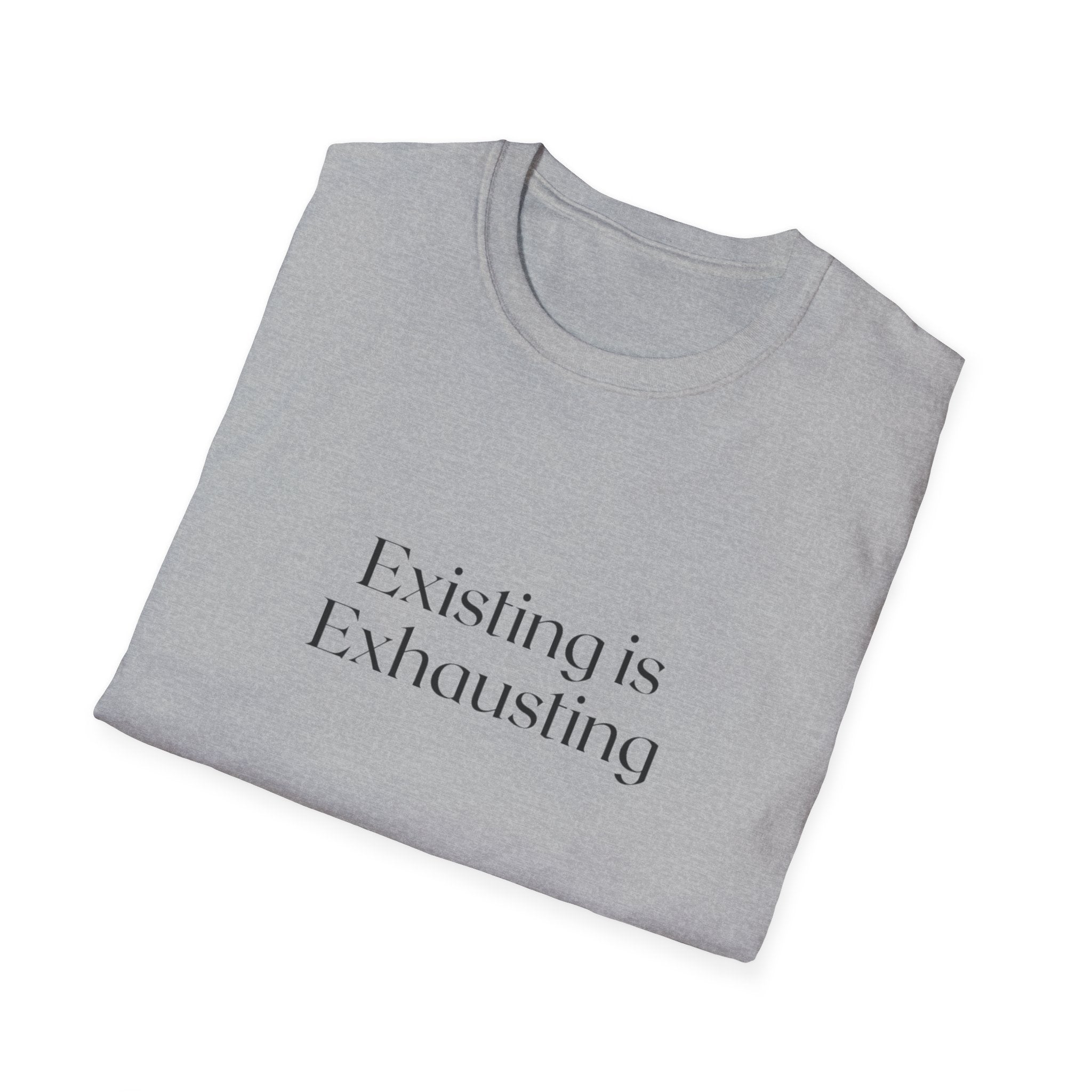 Existing Is Exhausting T‑Shirt — Minimalist Mental Health Tee