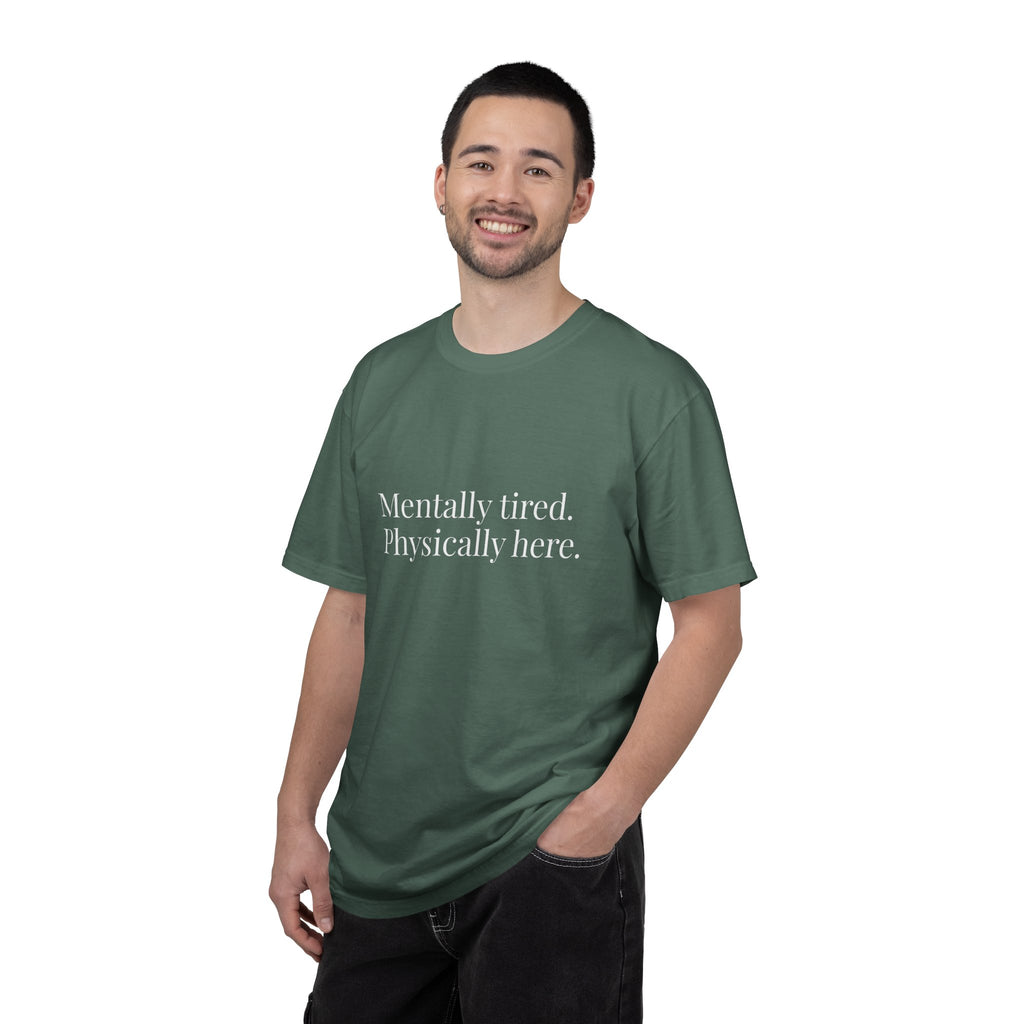 Mentally Tired Physically Here T-Shirt