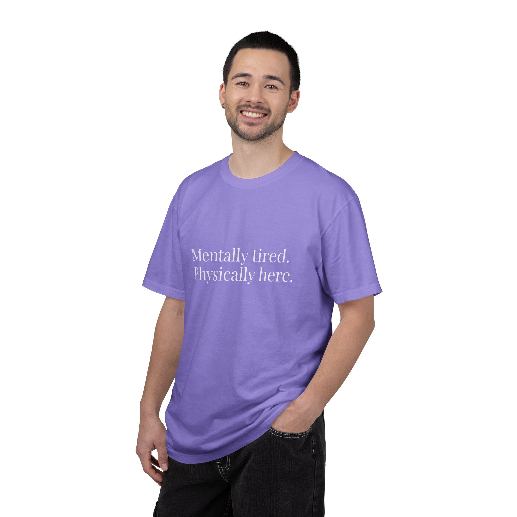 Mentally Tired Physically Here T-Shirt