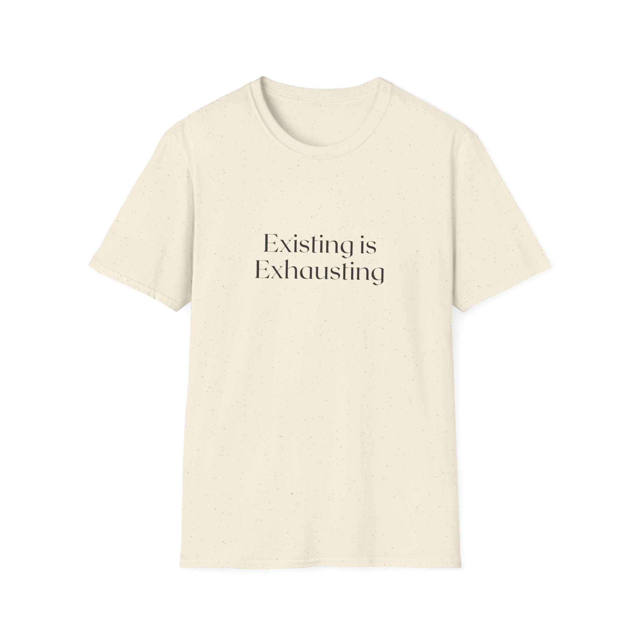 Existing Is Exhausting T‑Shirt — Minimalist Mental Health Tee