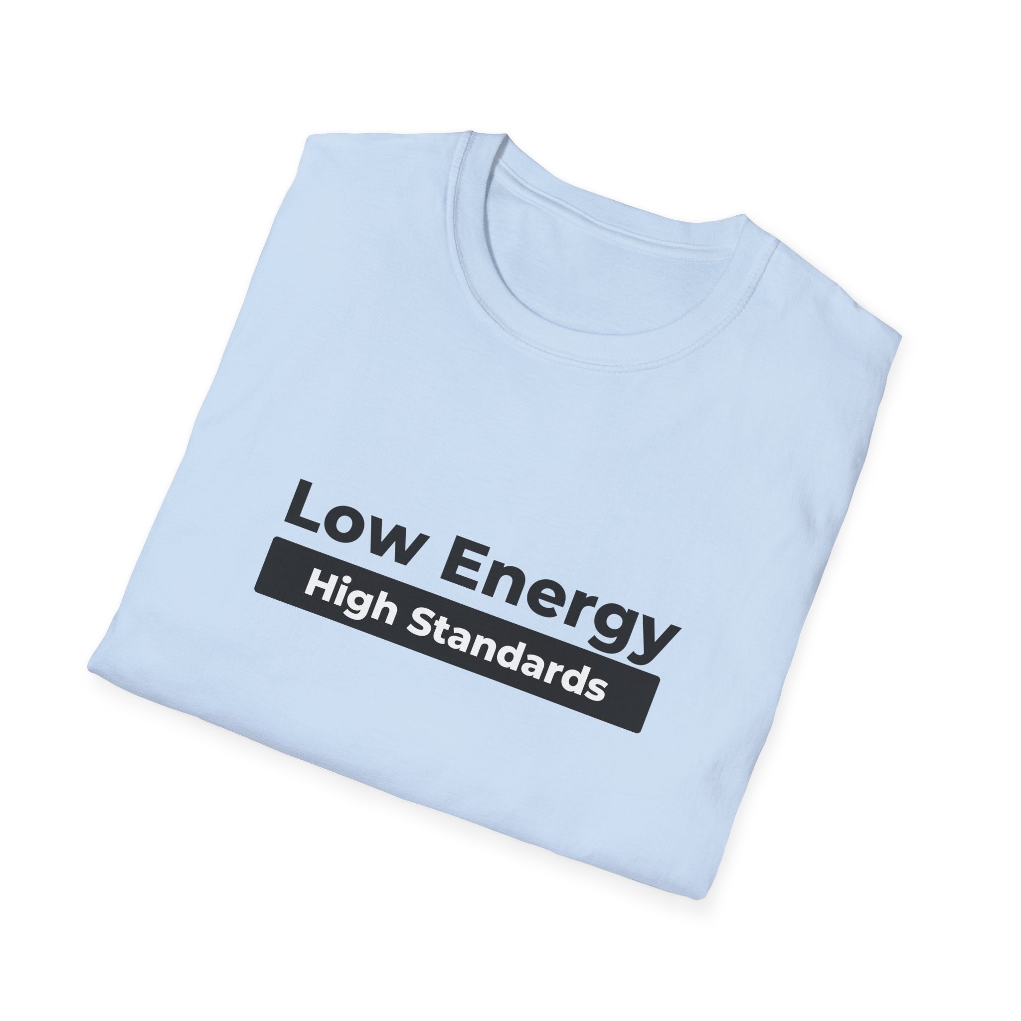 Low Energy High Standards T-Shirt