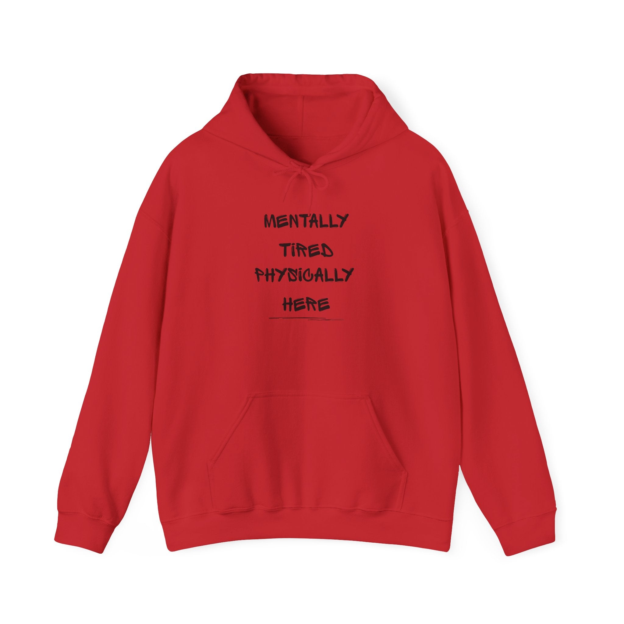Mentally Tired Physically Here Hoodie Sweatshirt
