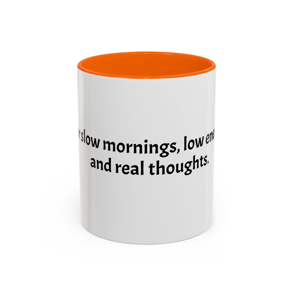 "Slow Mornings, Low Energy, Big Thoughts" Coffee Mug