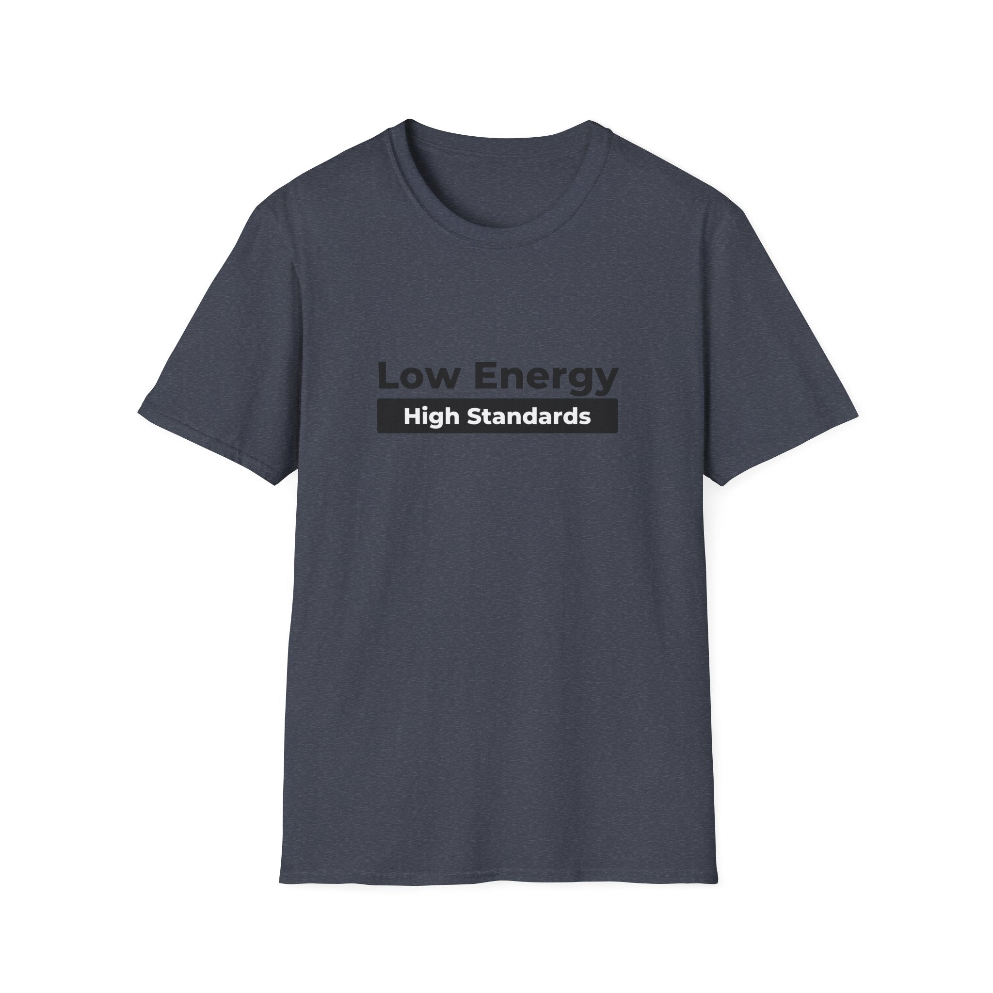Low Energy High Standards T-Shirt