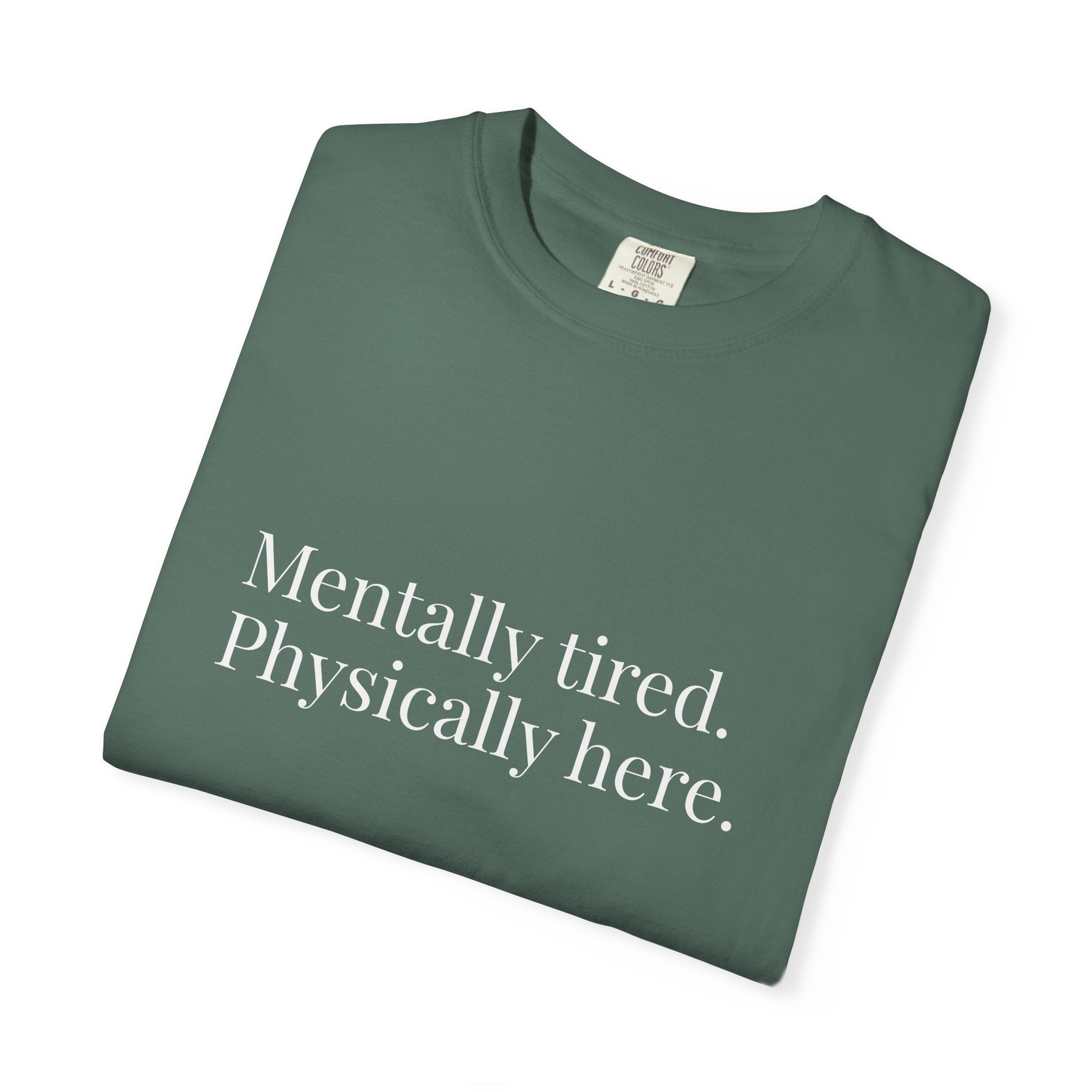 Mentally Tired Physically Here T-Shirt