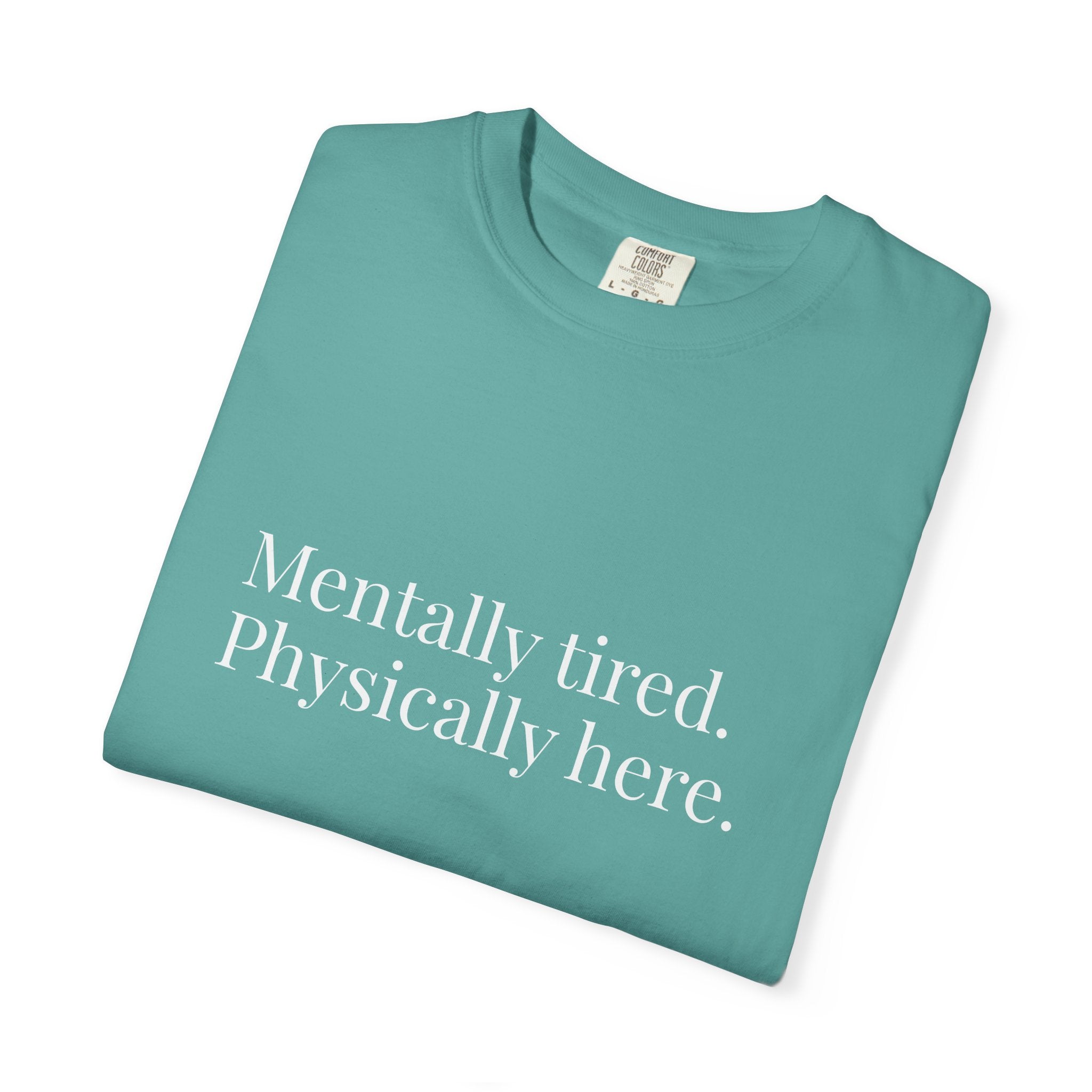 Mentally Tired Physically Here T-Shirt