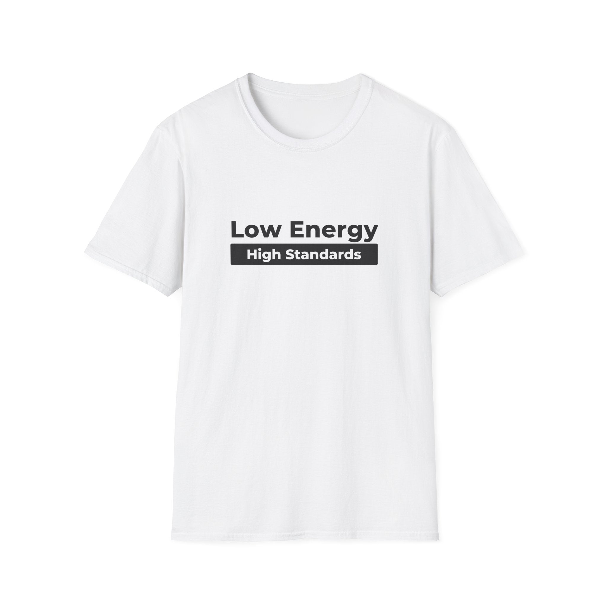 Low Energy High Standards T-Shirt