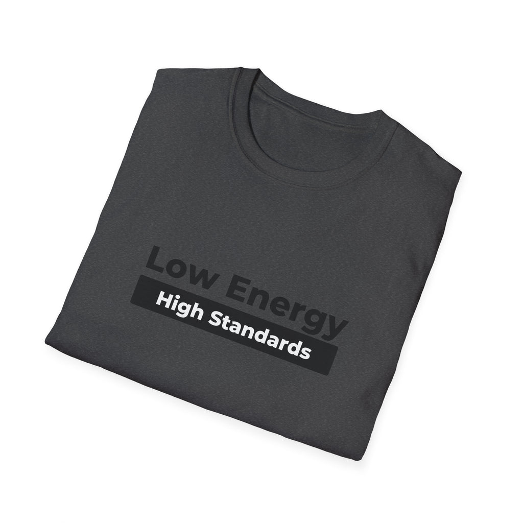 Low Energy High Standards T-Shirt
