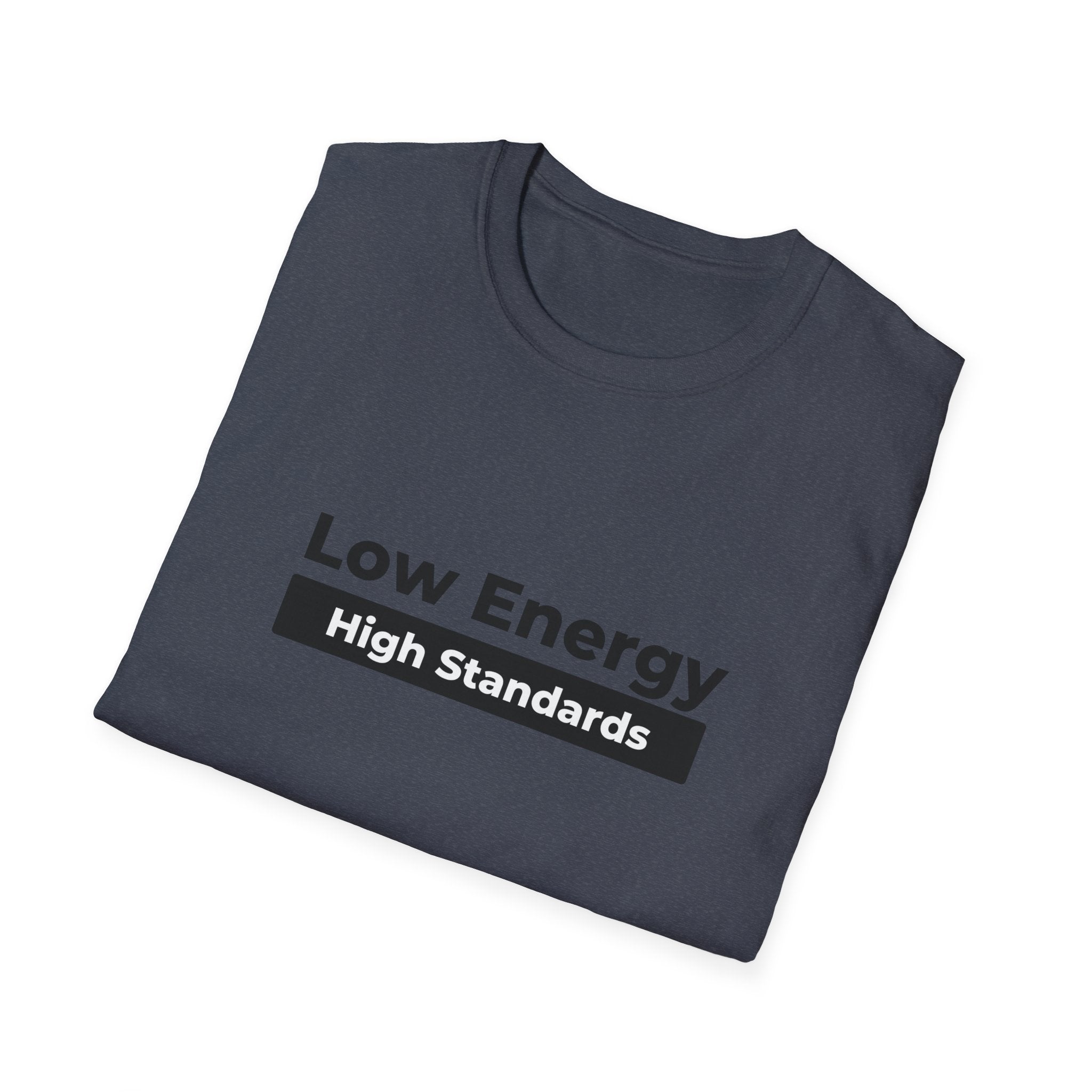 Low Energy High Standards T-Shirt