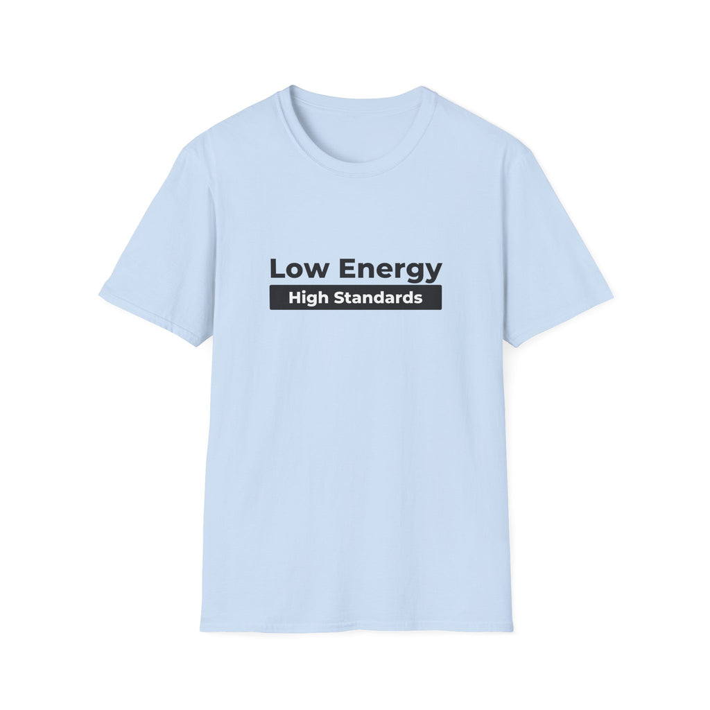 Low Energy High Standards T-Shirt