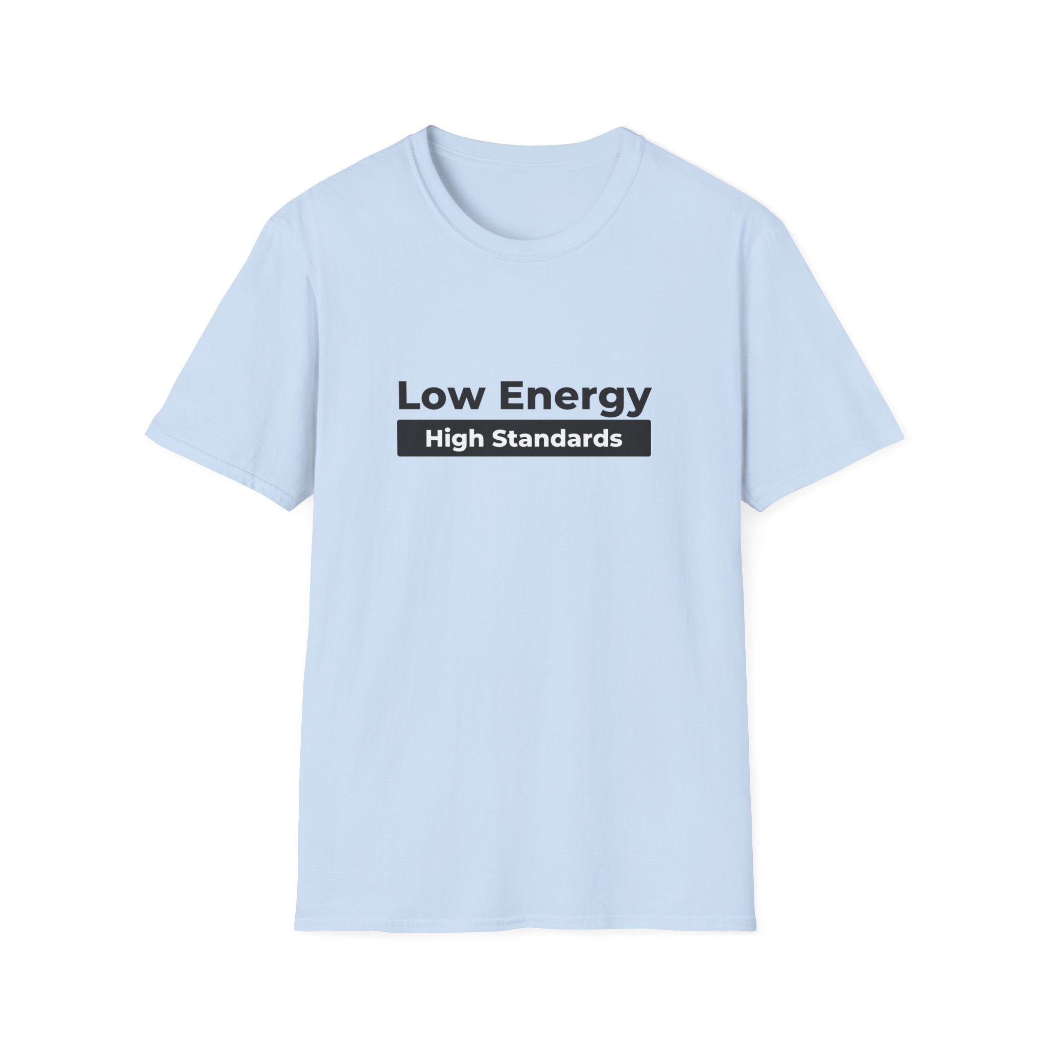 Low Energy High Standards T-Shirt