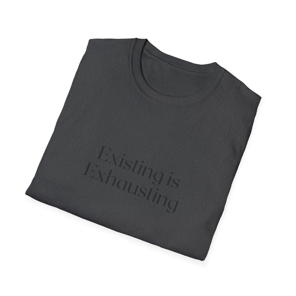 Existing Is Exhausting T‑Shirt — Minimalist Mental Health Tee