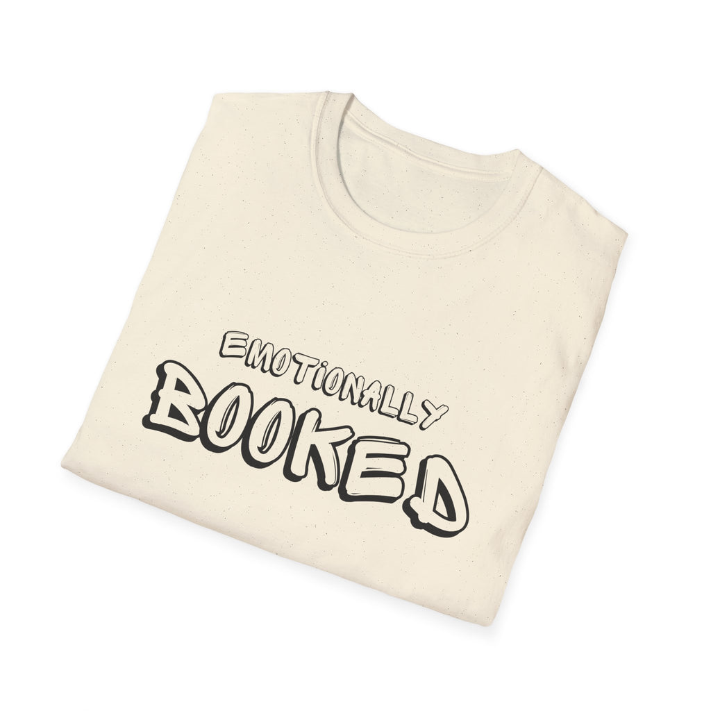 Emotionally Booked T-Shirt — Funny Booklover Graphic Tee