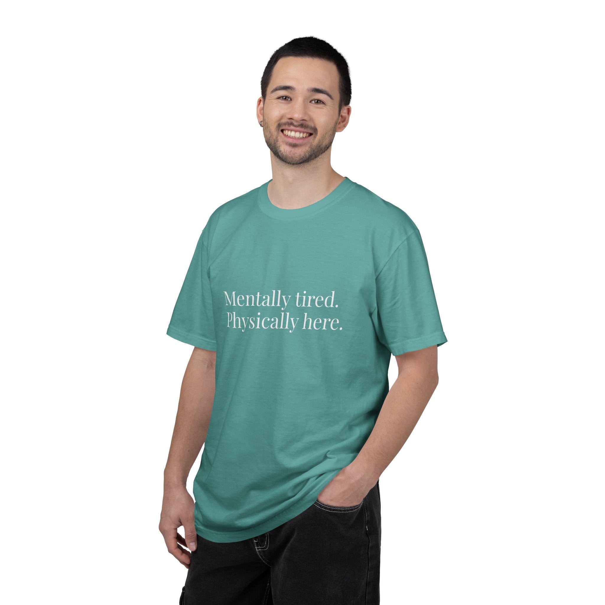 Mentally Tired Physically Here T-Shirt