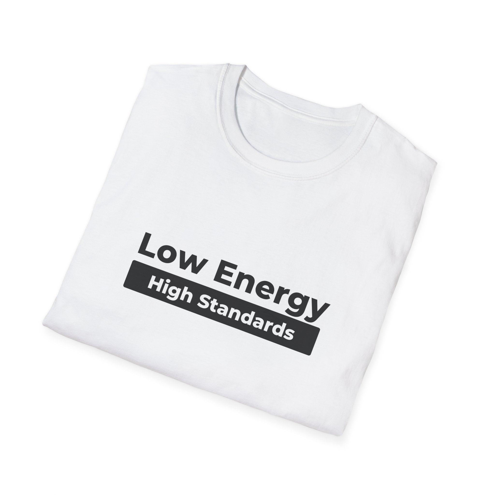 Low Energy High Standards T-Shirt