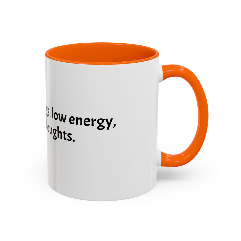 "Slow Mornings, Low Energy, Big Thoughts" Coffee Mug