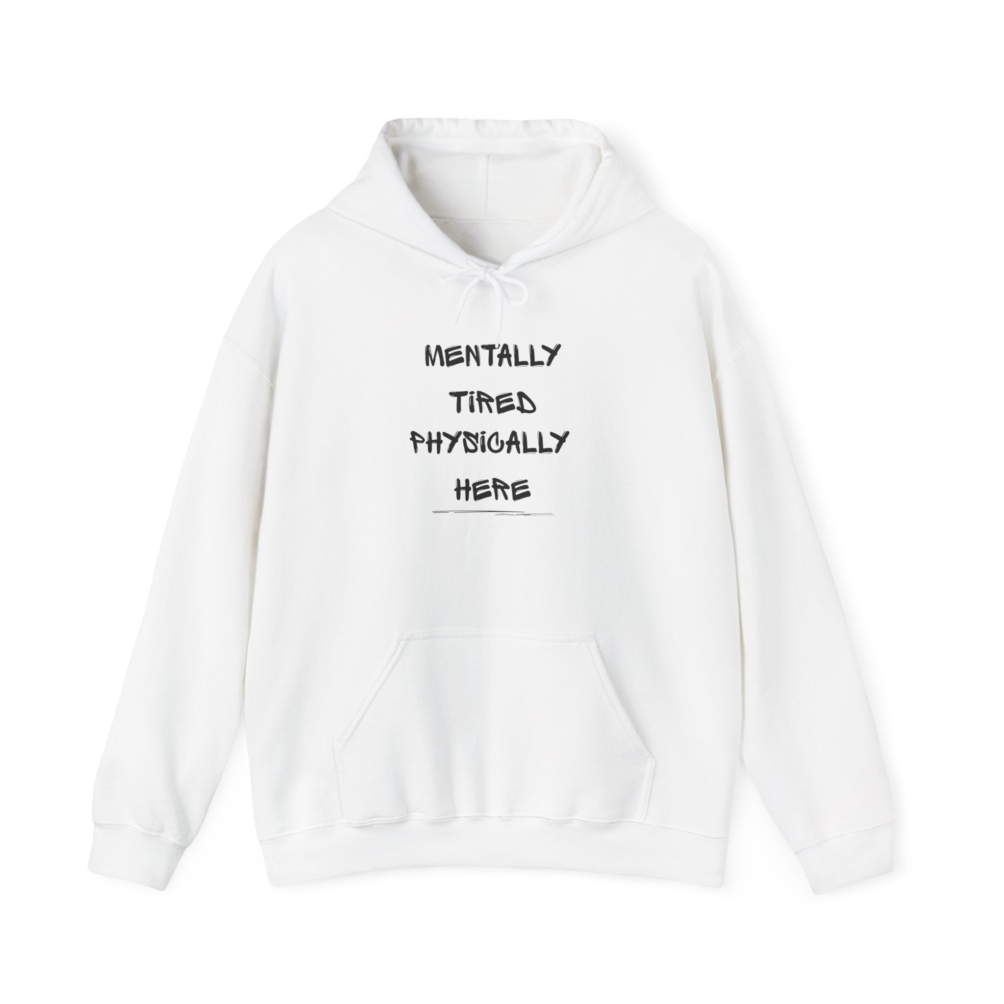 Mentally Tired Physically Here Hoodie Sweatshirt