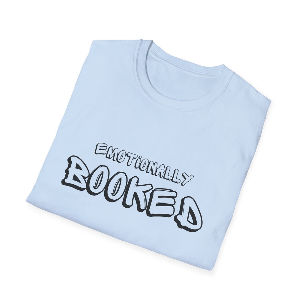 Emotionally Booked T-Shirt — Funny Booklover Graphic Tee