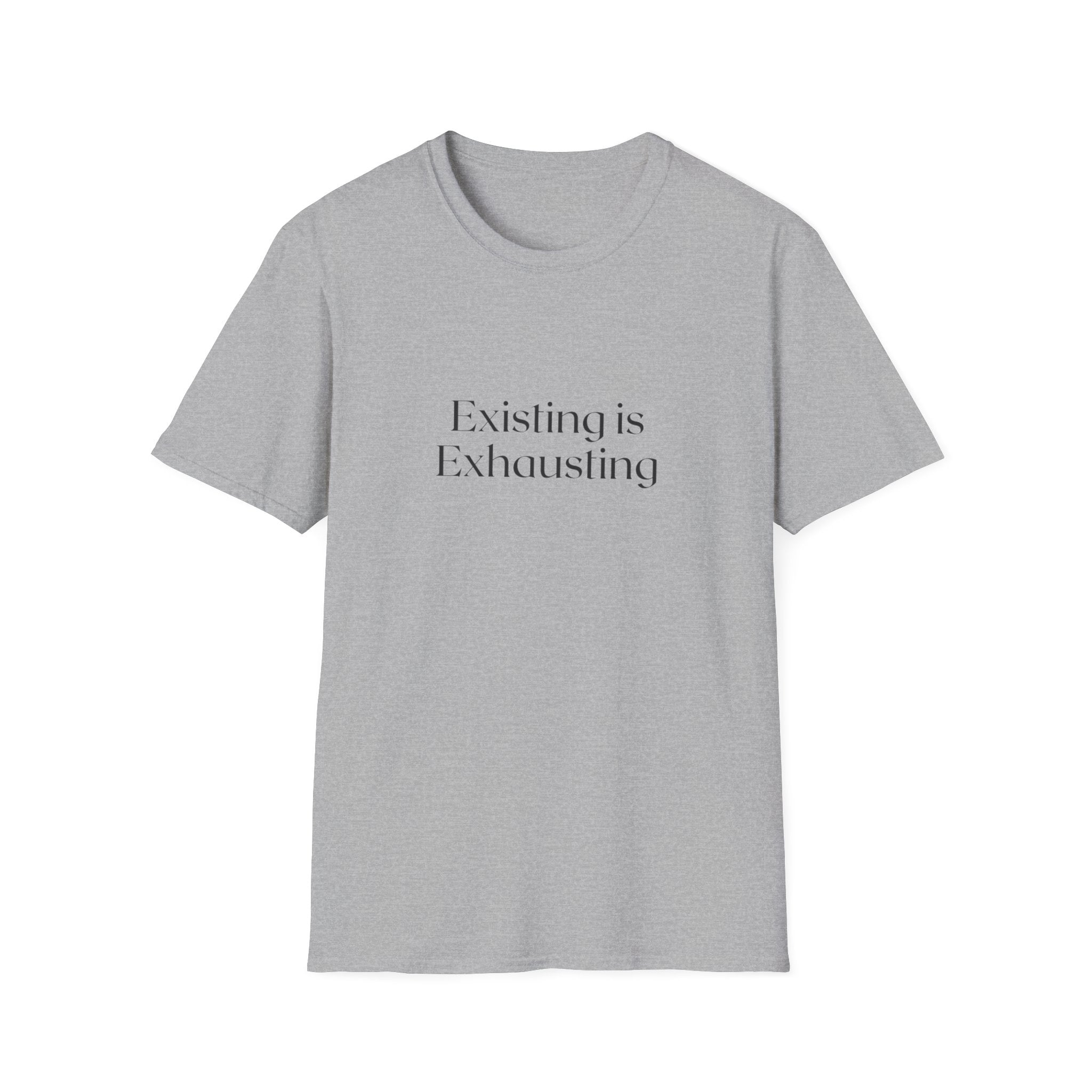 Existing Is Exhausting T‑Shirt — Minimalist Mental Health Tee