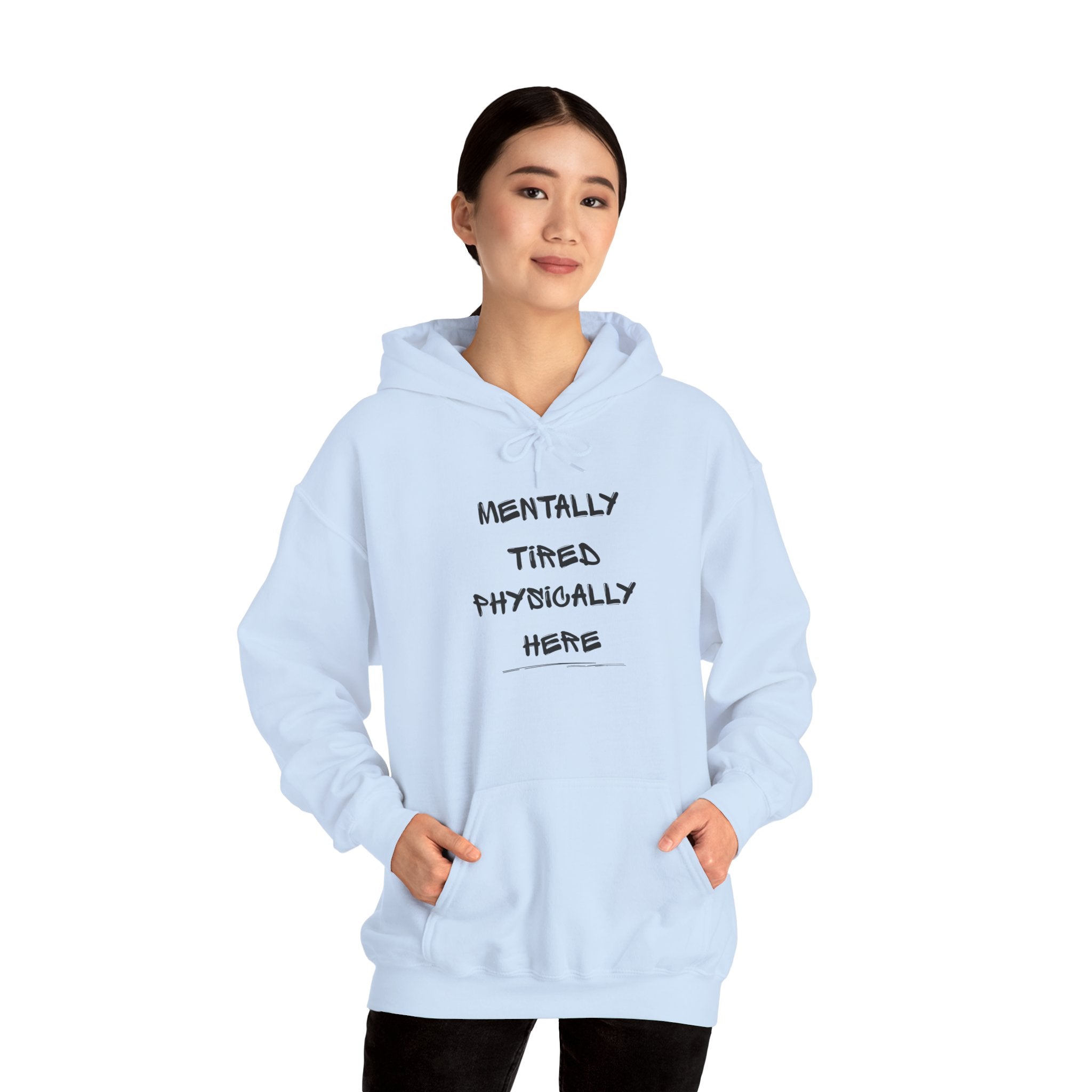 Mentally Tired Physically Here Hoodie Sweatshirt