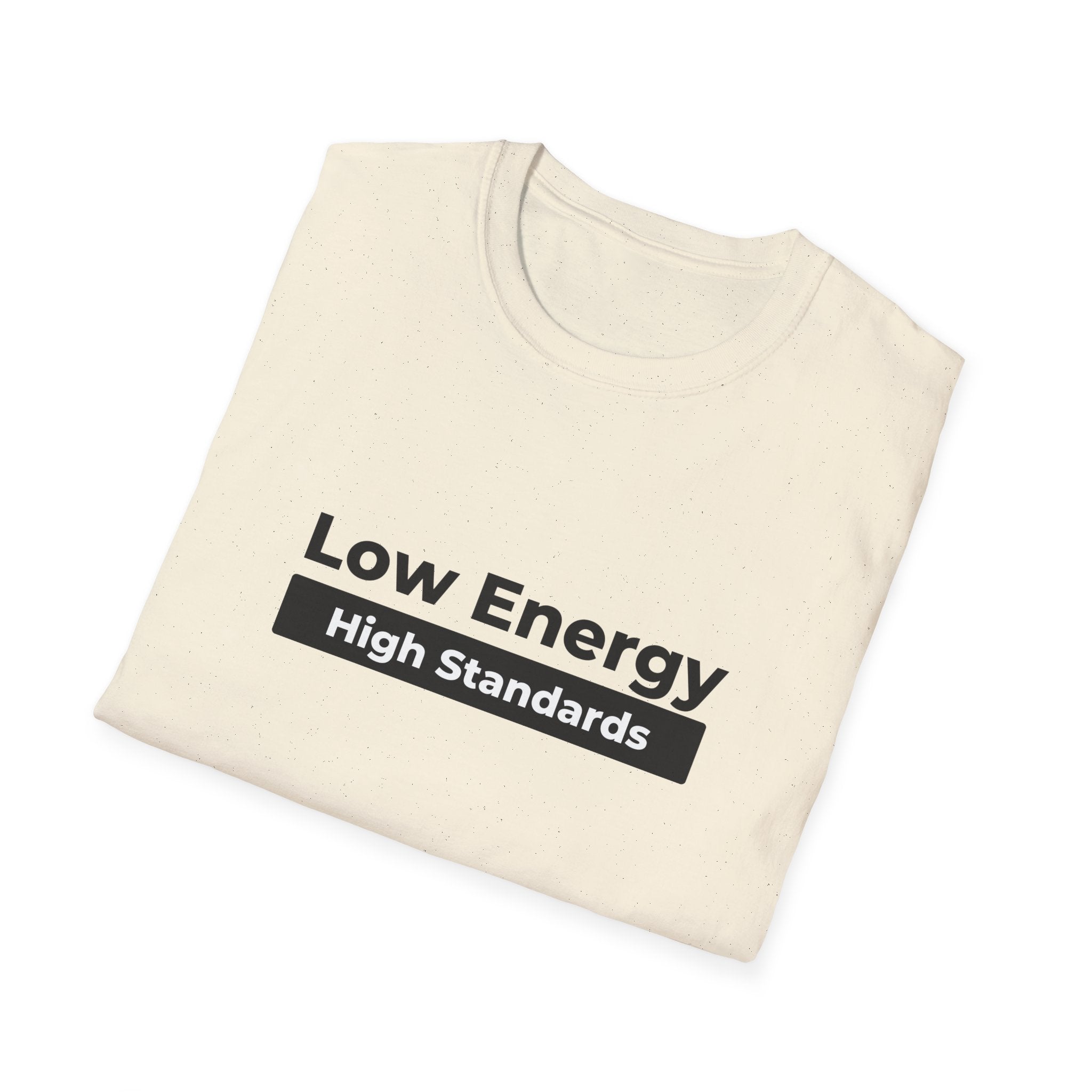 Low Energy High Standards T-Shirt