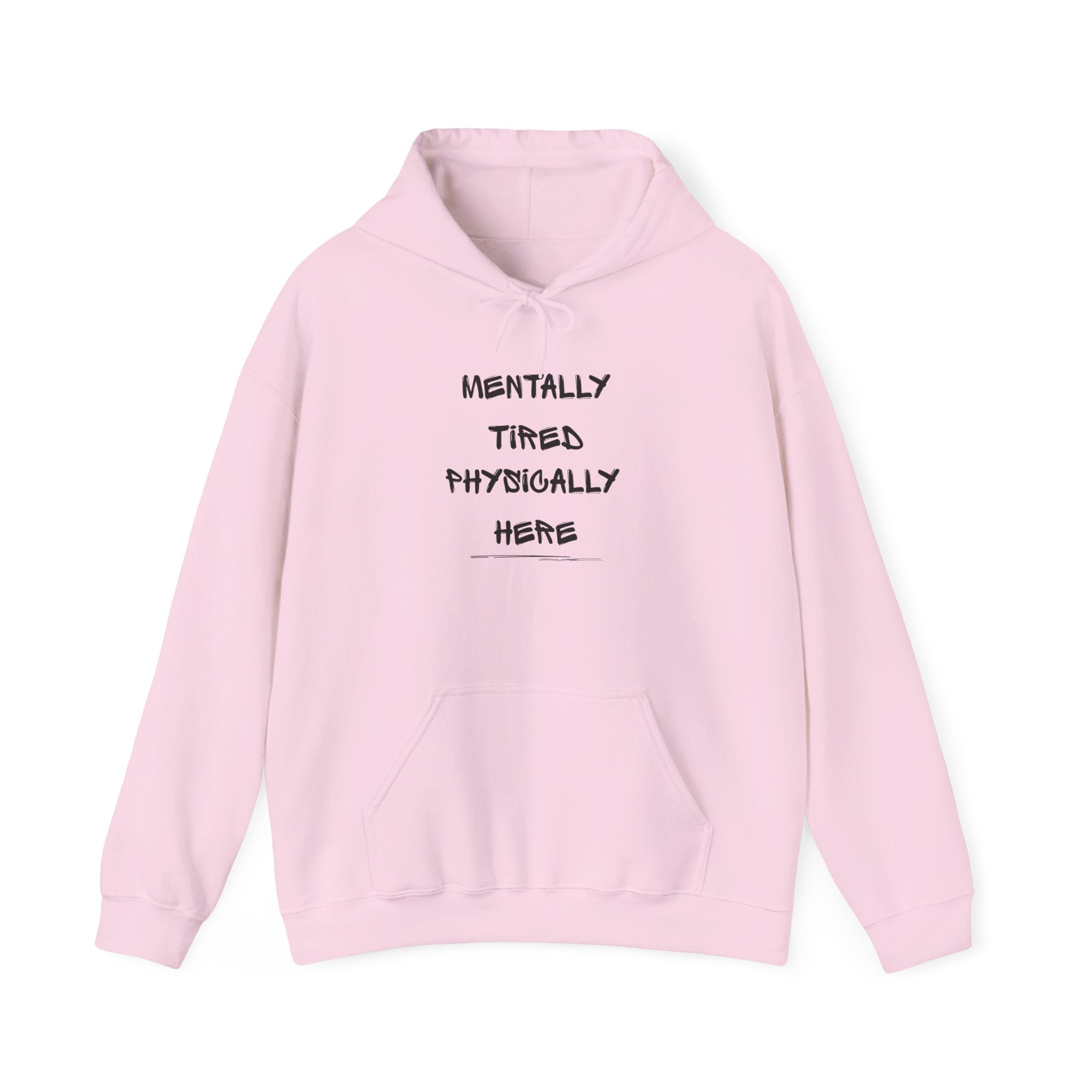 Mentally Tired Physically Here Hoodie Sweatshirt