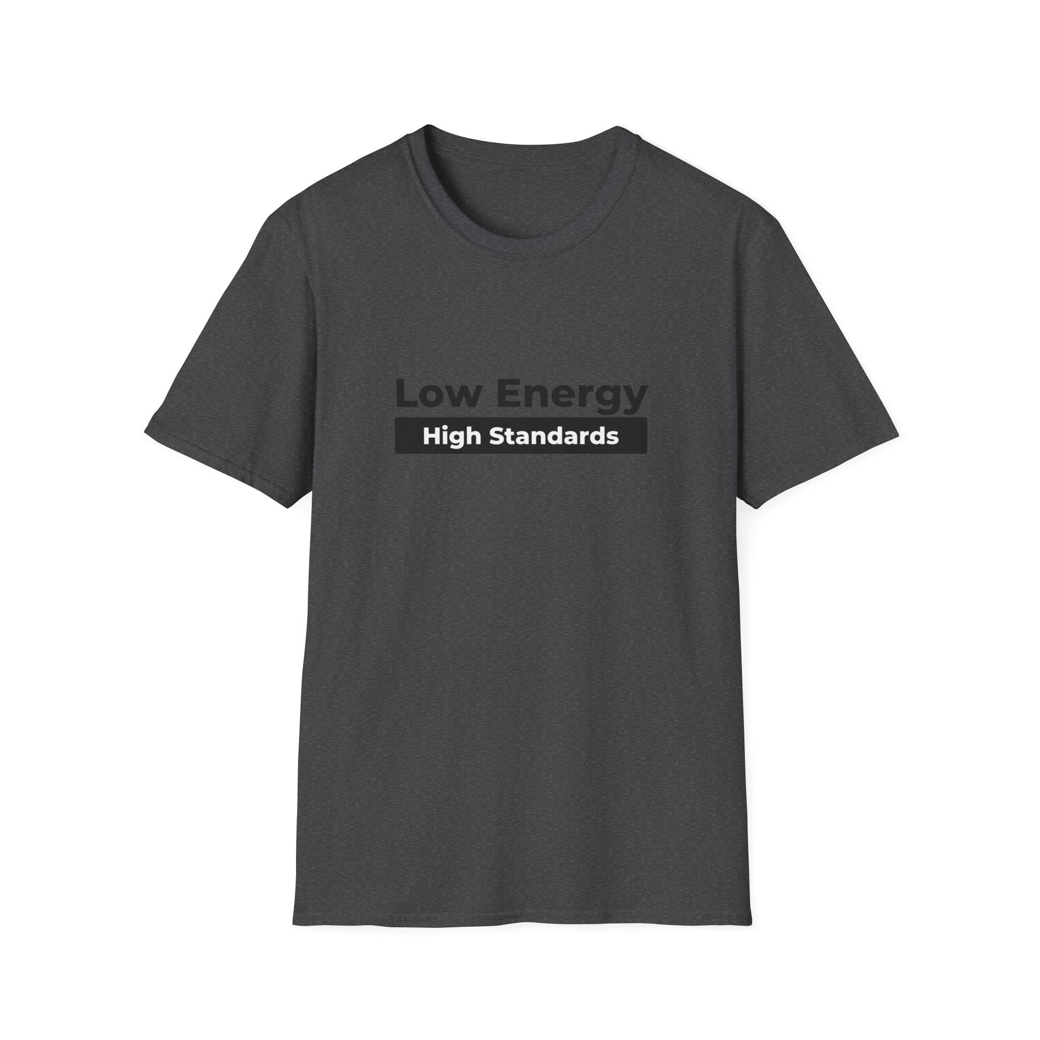 Low Energy High Standards T-Shirt