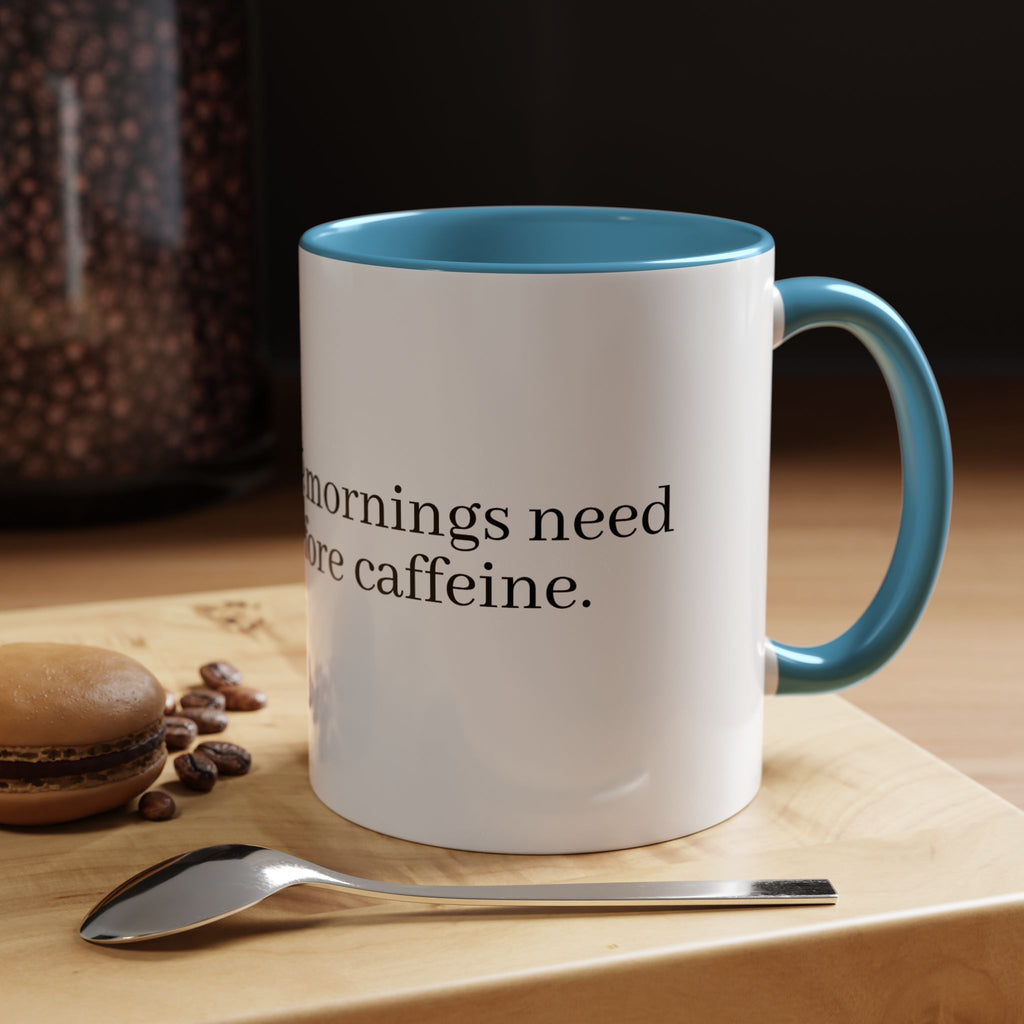 “Because Some Mornings Need Honesty Before Caffeine” Coffee Mug