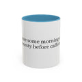 “Because Some Mornings Need Honesty Before Caffeine” Coffee Mug