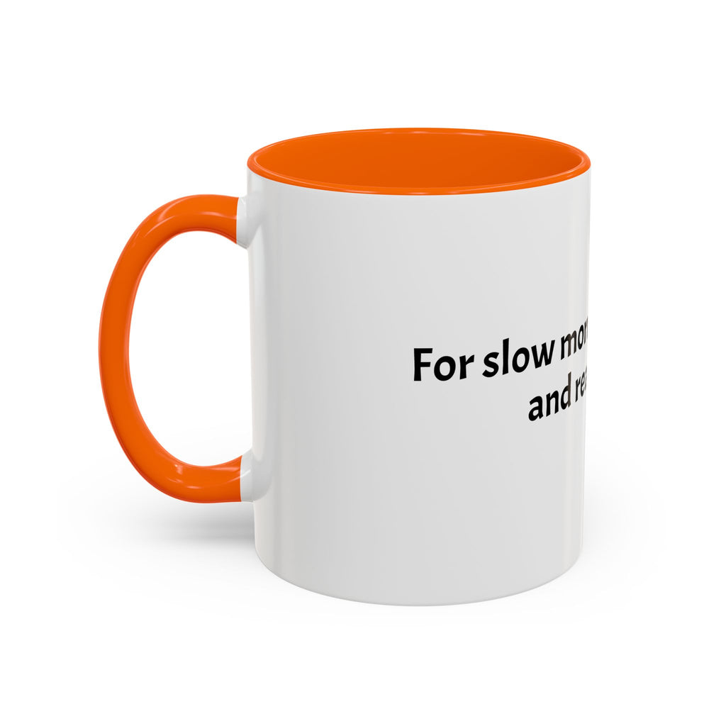 "Slow Mornings, Low Energy, Big Thoughts" Coffee Mug