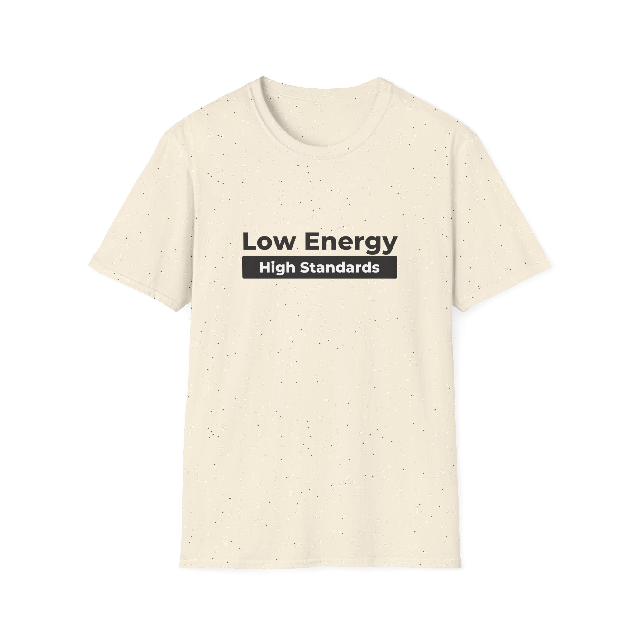 Low Energy High Standards T-Shirt