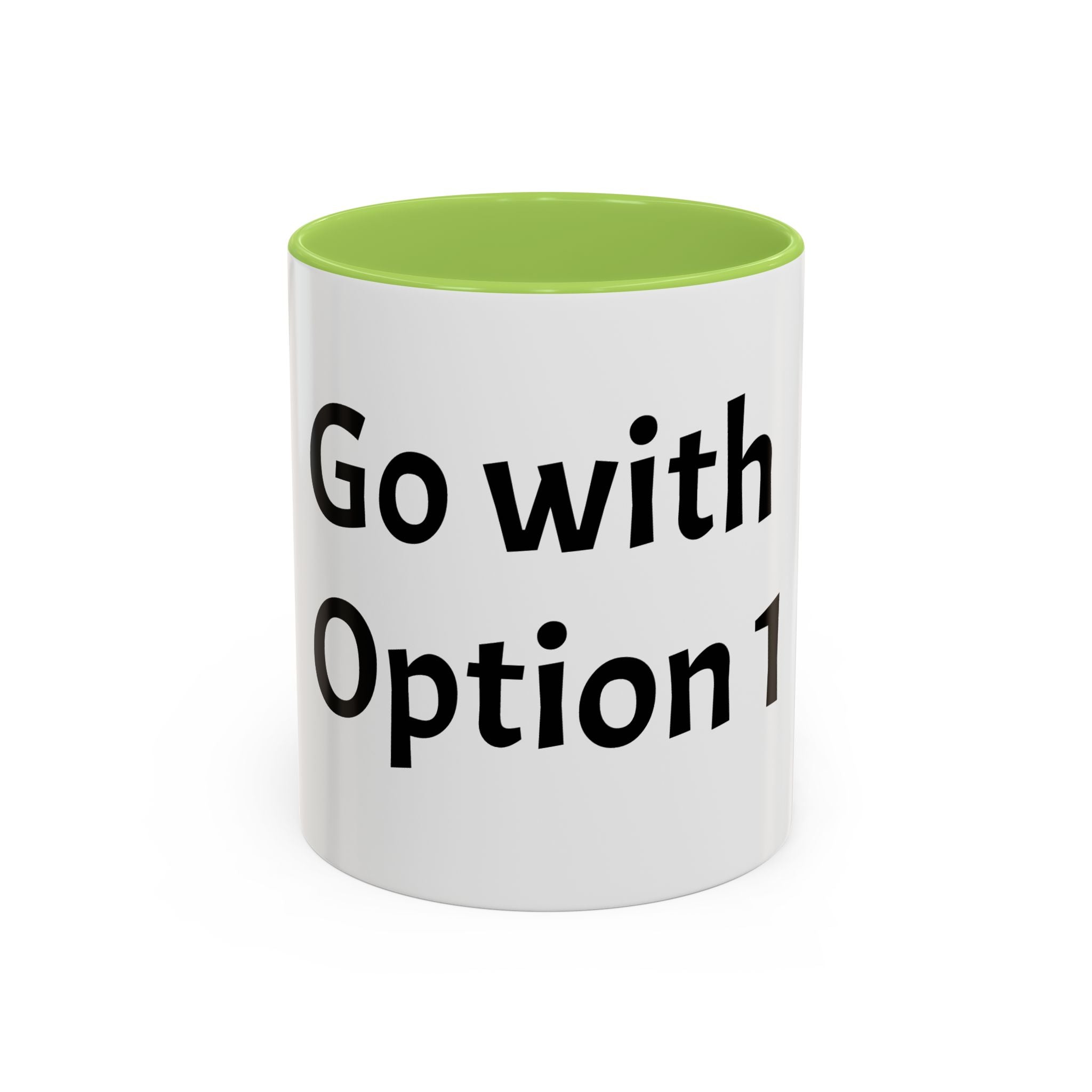 "Go with Option 1" Coffee Mug