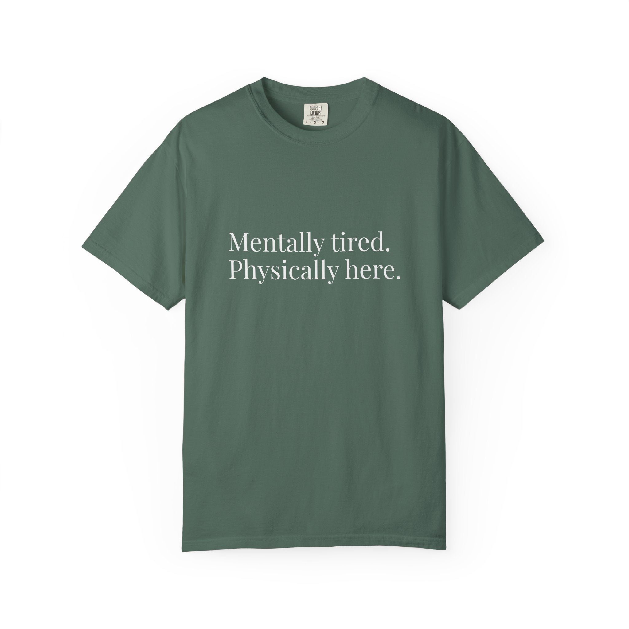 Mentally Tired Physically Here T-Shirt