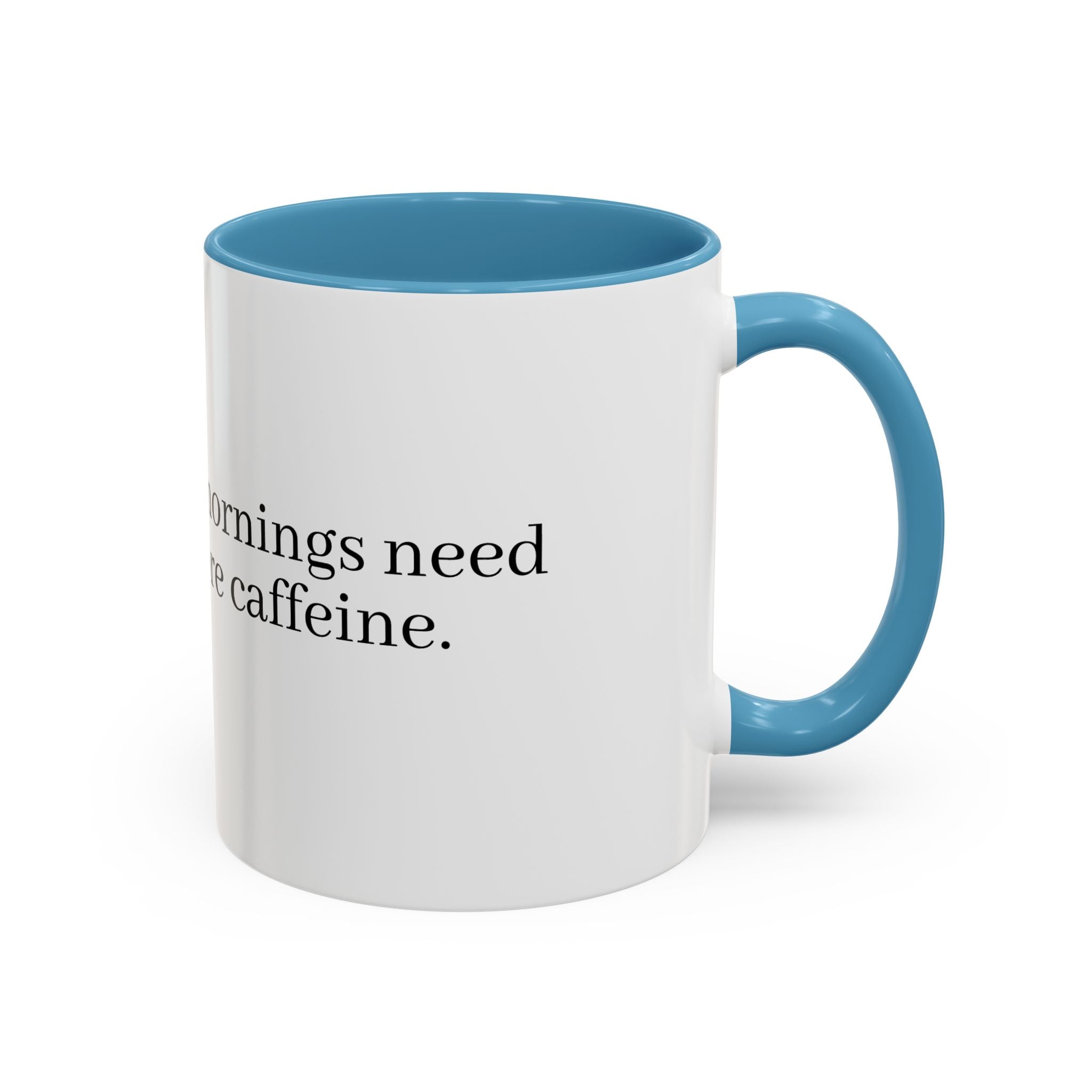 “Because Some Mornings Need Honesty Before Caffeine” Coffee Mug